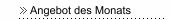 Angebot des Monats